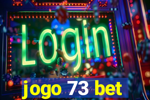 jogo 73 bet